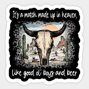 It's A Match Made Up In Heaven, Like Good Ol' Boys And Beer Deserts Bull Cactus Sticker